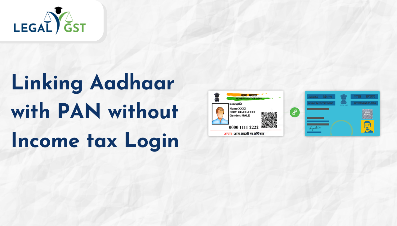 Linking Aadhaar with PAN without Income tax Login